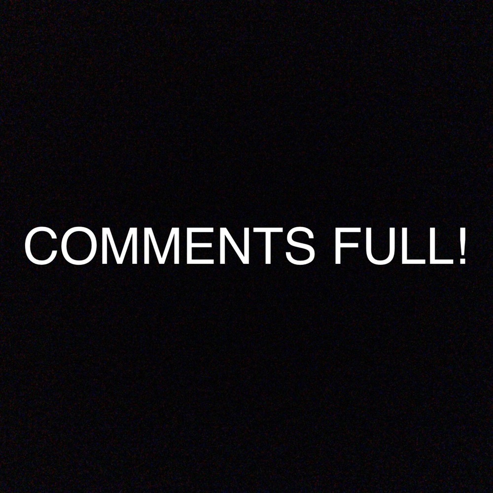 COMMENTS FULL!